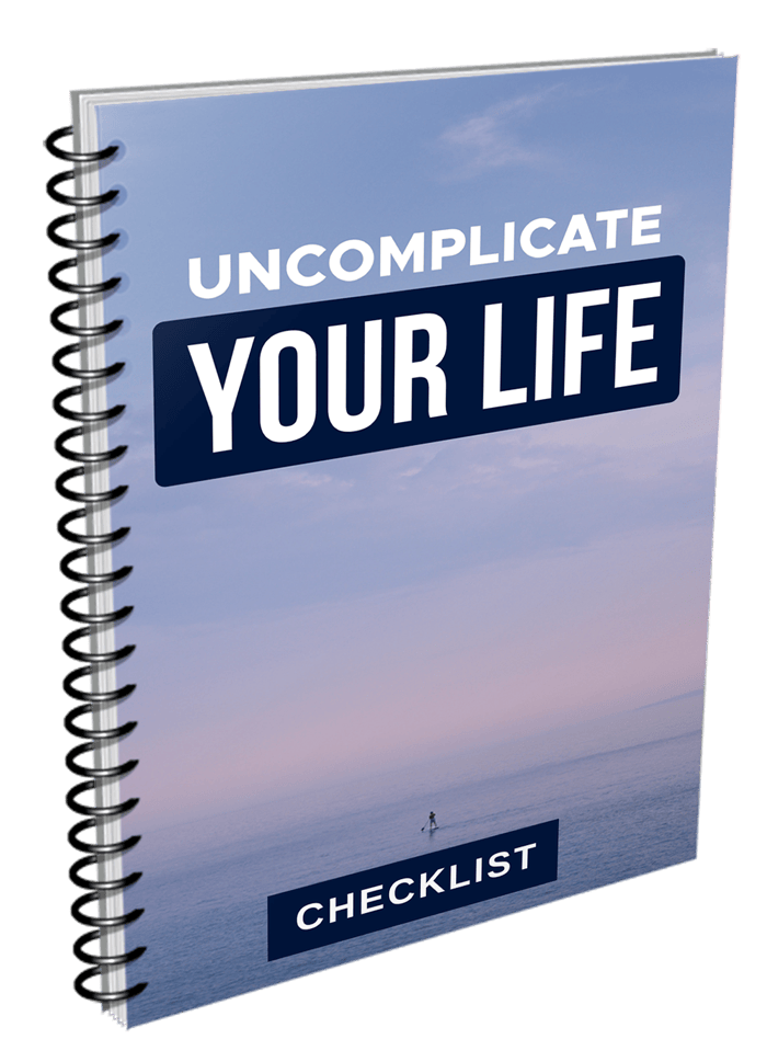 Uncomplicate Your Life Checklist